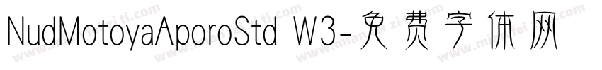 NudMotoyaAporoStd W3字体转换